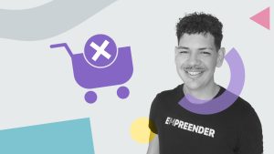 Por que os clientes abandonam o carrinho? 10 razões e como resolver!